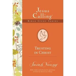 Trusting in Christ -- Sarah Young